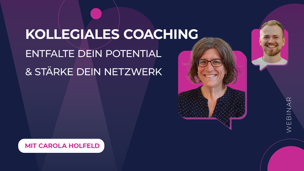 Webinar: Community Connect – Kollegiales Coaching mit Carola Holfeld