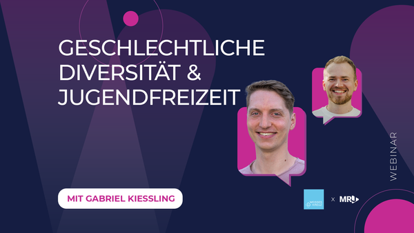 Webinar: Geschlechtliche Diversität & Jugendfreizeit mit Gabriel Kiessling